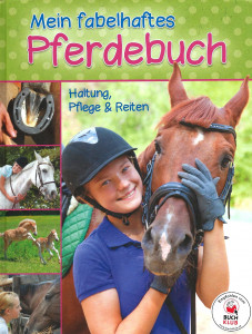 Mein fabelhaftes Pferdebuch - Haltung, Pflege & Reiten