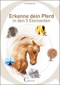 Christina Fritz - Erkenne dein Pferd in den 5 Elementen