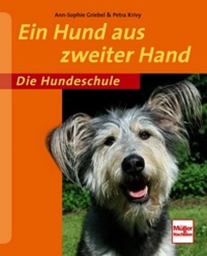 Ann-Sophie Griebel, Petra Krivy - Ein Hund aus zweiter Hand - Mängelexemplar