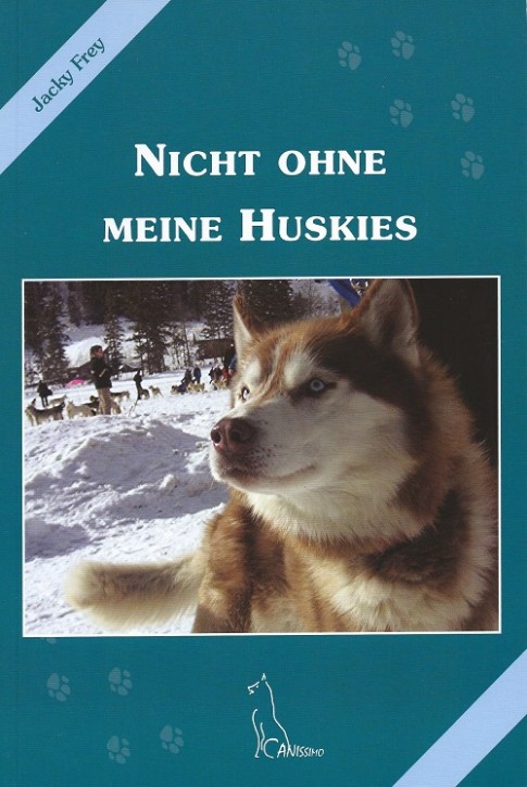 Jacky Frey - Nicht ohne meine Huskies