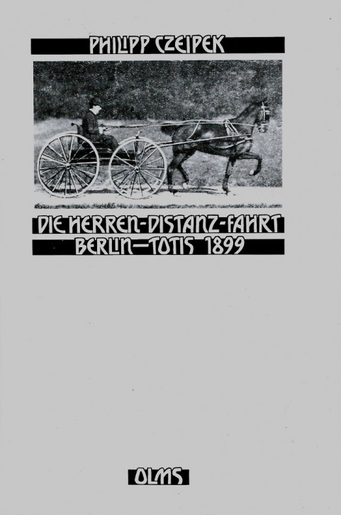 Die Herren-Distanz-Fahrt Berlin-Totis 1899 - Documenta Hippologica