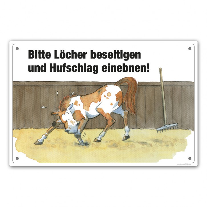 Comic Schilder - Schild "Bitte Löcher beseitigen und Hufschlag einebnen"