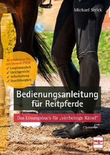 Bedienungsanleitung für Reitpferde - Das Lösungsbuch für vierbeinige Rätsel