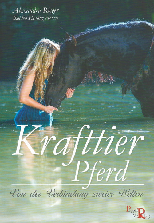 Krafttier Pferd - Von der Verbindung zweier Welten