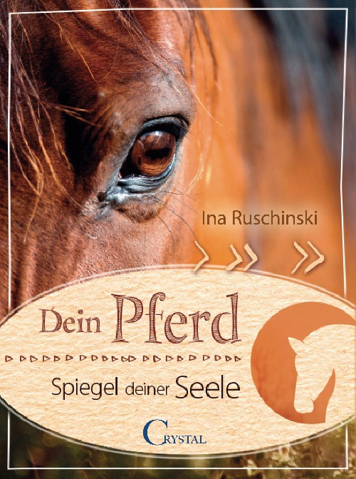 Ina Ruschinski – Dein Pferd, Spiegel deiner Seele