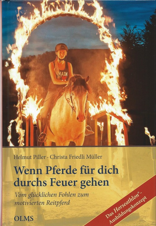 Wenn Pferde für dich durchs Feuer gehen  - Vom glücklichen Fohlen zum motivierten Reitpferd