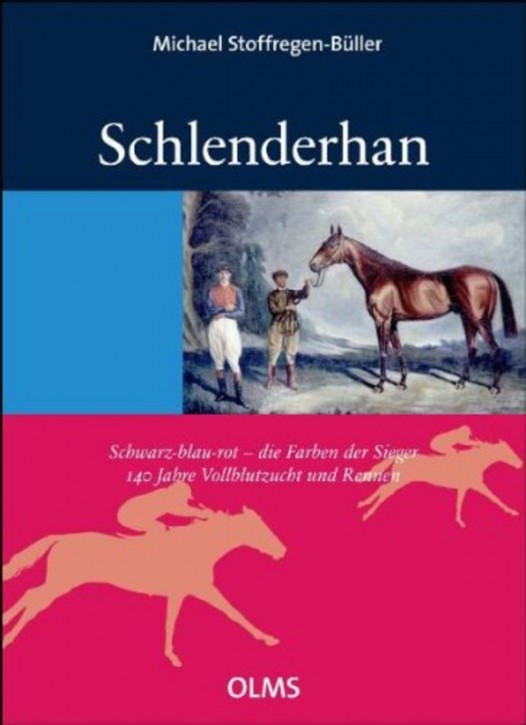 Schlenderhan - 140 Jahre Vollblutzucht und Rennen