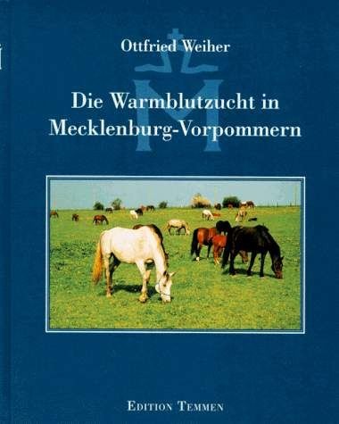 Prof. Dr. Ottfried Weiher: Die Warmblutzucht in Mecklenburg-Vorpommern